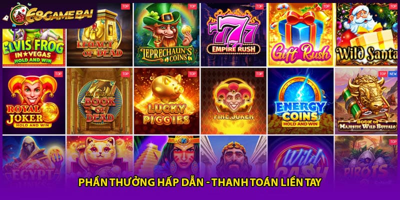 Phần thưởng hấp dẫn - Thanh toán liền tay